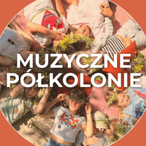 PÓŁKOLONIE MUZYCZNE